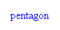 Text Box: pentagon
